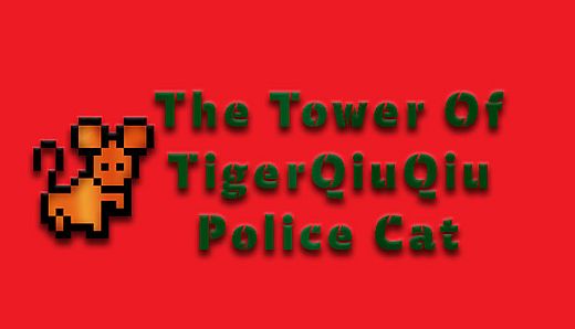 The Tower Of TigerQiuQiu Police Cat