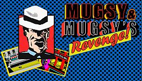 Mugsy & Mugsy's Revenge