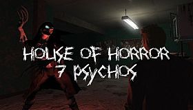House of Horror - 7 Psychos