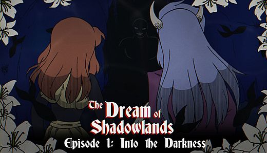 The Dream of Shadowlands Episode 1