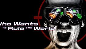 Who Wants to Rule the World