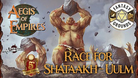 Fantasy Grounds - Aegis of Empires 5: Race for Shataakh-Ulm DLC