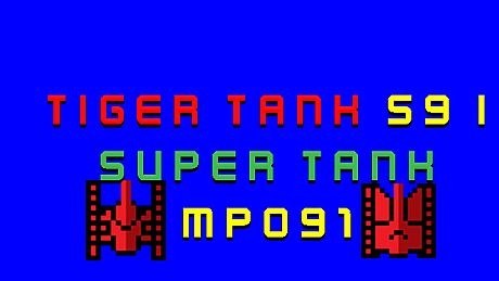 Tiger Tank 59 Ⅰ Super Tank MP091 DLC
