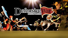 Defensive War -SEALED GOLEM-