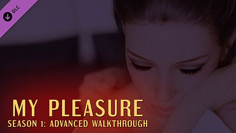 My Pleasure - Season 1: Advanced Walkthrough DLC