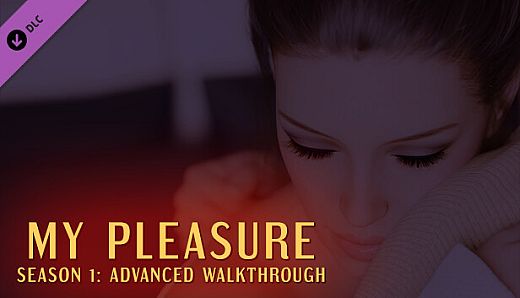 My Pleasure - Season 1: Advanced Walkthrough