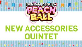 SENRAN KAGURA Peach Ball - New Accessories Quintet