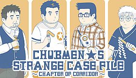 Chubmen's Strange Case File~Chapter Of Corridor~