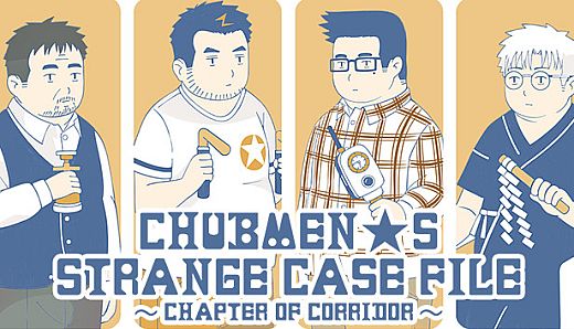 Chubmen's Strange Case File~Chapter Of Corridor~