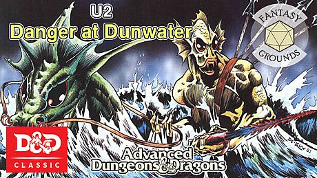 Fantasy Grounds - D&D Classics: U2 Danger at Dunwater (1E) DLC