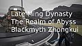 Late Ming Dynasty: The Realm of Abyss Blackmyth Zhongkui