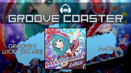 Groove Coaster - GROOVE IT LUCKY (GC Mix) DLC