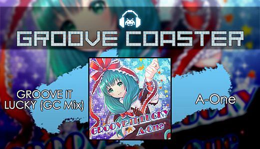 Groove Coaster - GROOVE IT LUCKY (GC Mix)