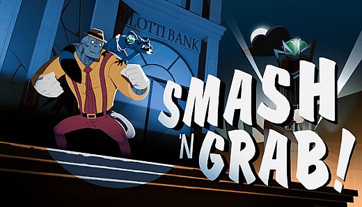 Smash 'N Grab