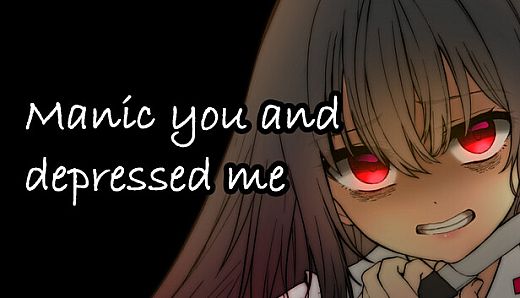 躁のあなた鬱のあたし｜Manic you and depressed me
