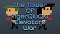The Tower Of TigerQiuQiu Elevators War