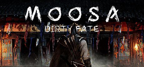 MOOSA: Dirty Fate