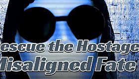 Rescue the Hostages: Misaligned Fate