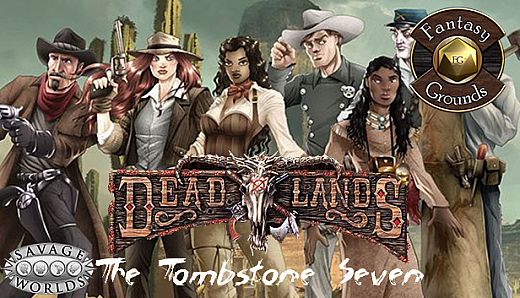 Fantasy Grounds - Stone and a Hard Place: The Tombstone Seven (Savage Worlds)