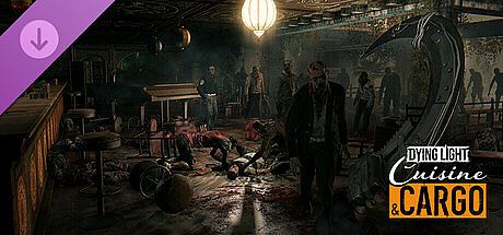 Dying Light - Cuisine & Cargo DLC