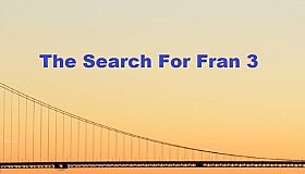The Search For Fran 3