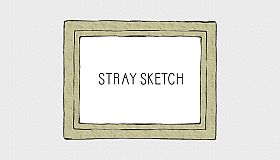 STRAY SKETCH