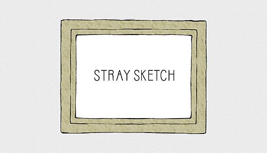 STRAY SKETCH