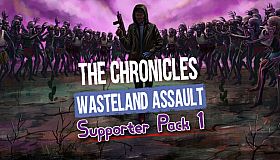 The Chronicles: Wasteland Assault - Supporter Pack 1
