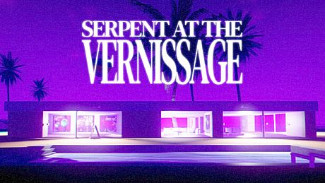 SERPENT AT THE VERNISSAGE Game