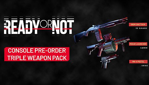 Ready or Not - Triple Weapon Pack