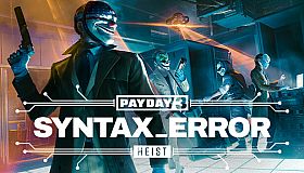PAYDAY 3: Syntax Error Heist