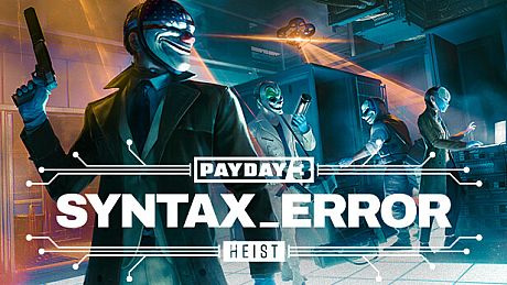 PAYDAY 3: Syntax Error Heist DLC