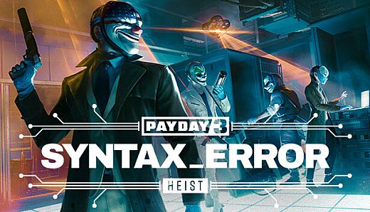 PAYDAY 3: Syntax Error Heist