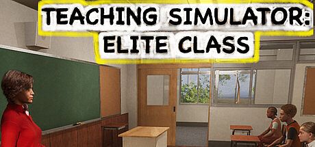 Teaching Simulator: Elite Class Game