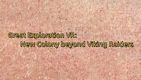 Great Exploration VR: New Colony beyond Viking Raiders