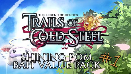 The Legend of Heroes: Trails of Cold Steel - Shining Pom Bait Value Pack 1 DLC