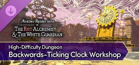 The Red Alchemist & the White Guardian - High-Difficulty Dungeon "Backwards-Ticking Clock Workshop" DLC