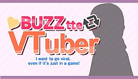 バズってVTuber ゲームでいいから万バズしたい！(BUZZtte VTuber-I want to go viral, even if it's just in a game!)
