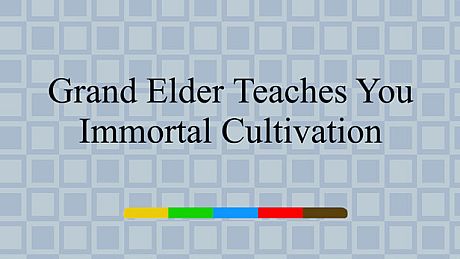 Grand Elder‌ Teaches You Immortal Cultivation Game