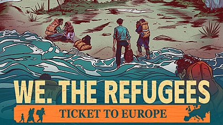 We. The Refugees: Ticket to Europe