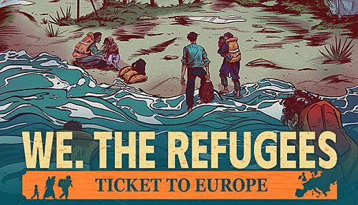 We. The Refugees: Ticket to Europe