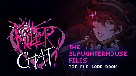 Killer Chat! Expanded Edition - The Slaughterhouse Files: Art and Lore Book DLC