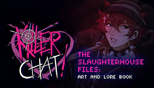 Killer Chat! Expanded Edition - The Slaughterhouse Files: Art and Lore Book