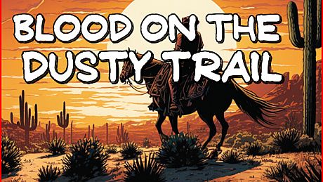 Blood On The Dusty Trail Game