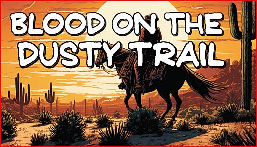 Blood On The Dusty Trail