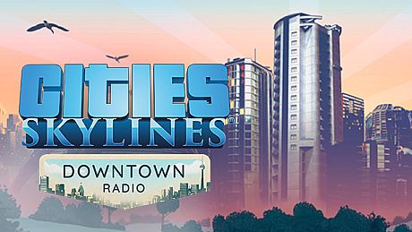 Cities: Skylines - Downtown Radio DLC