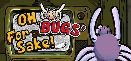 Oh, For Bugs' Sake! Game