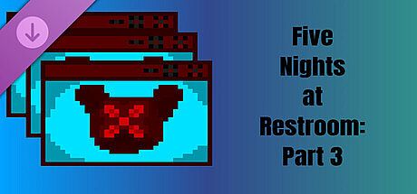 Five Nights at Restroom: Part 3 DLC