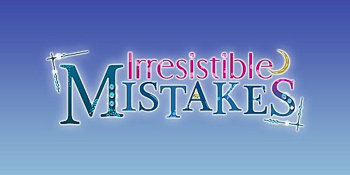 Irresistible Mistakes