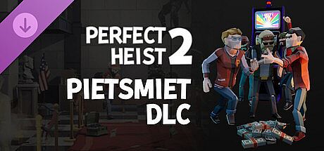 Perfect Heist 2 - PietSmiet DLC